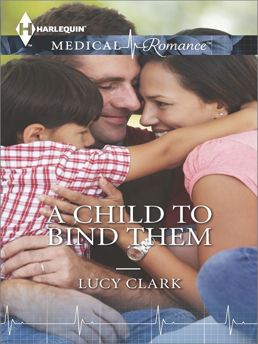 Title details for A Child to Bind Them by Lucy Clark - Available